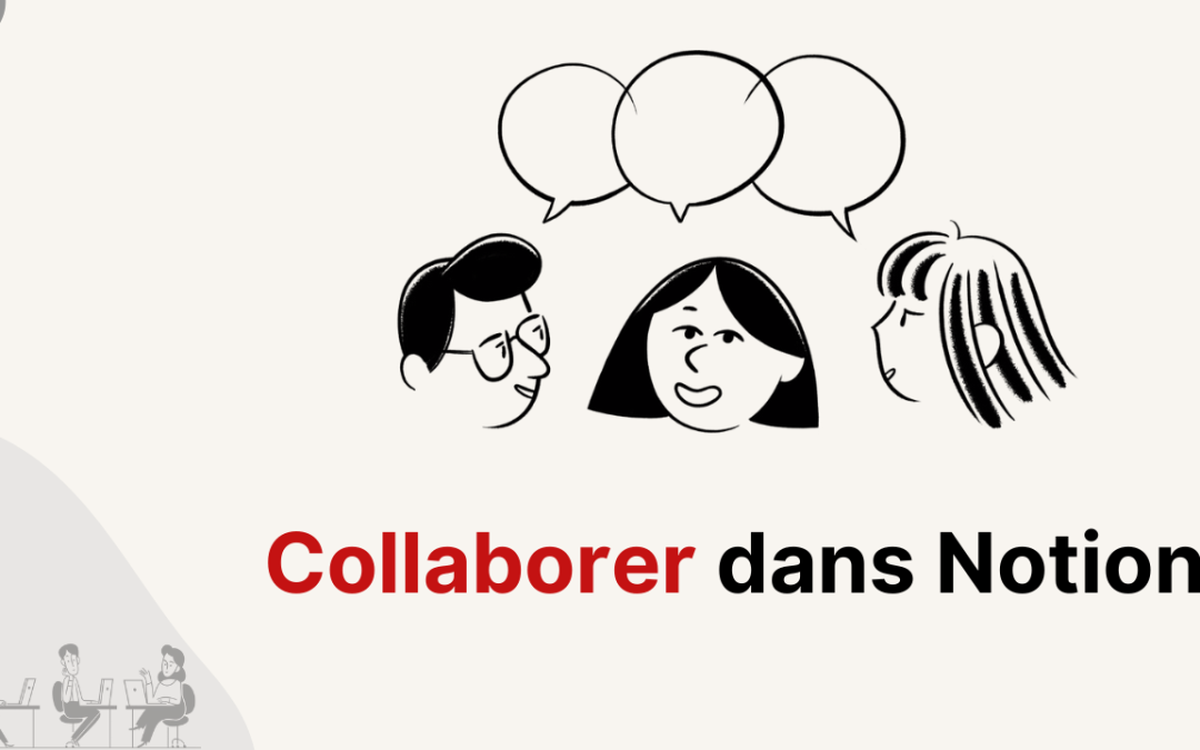 « Stratégies de Coopération Productive dans Notion : Astuces Essentielles pour la Collaboration d&rsquo;Équipe »